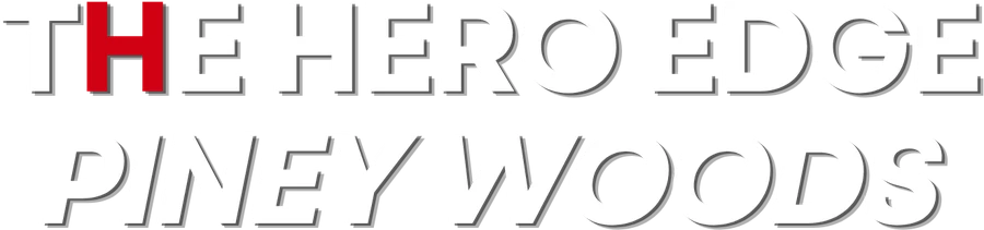 THE Hero Edge: Piney Woods
